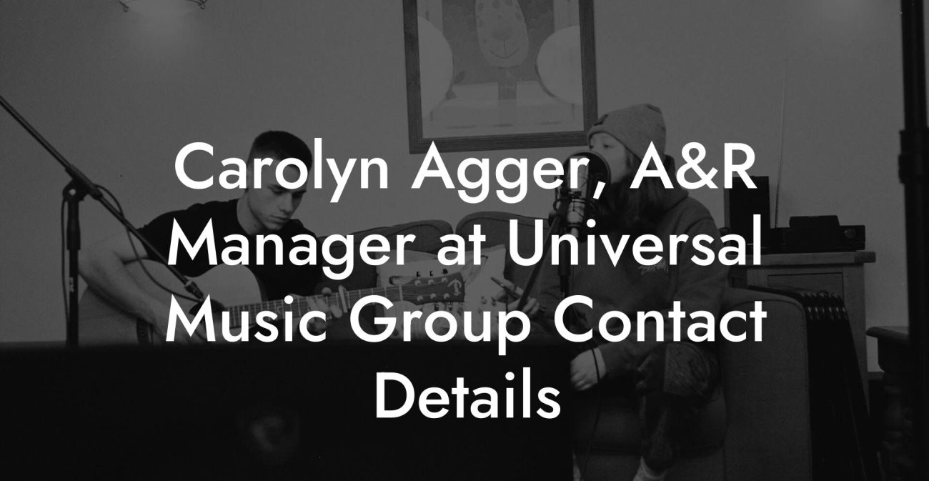 Carolyn Agger, A&R Manager at Universal Music Group Contact Details