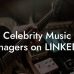 Celebrity Music Managers on LINKEDIN