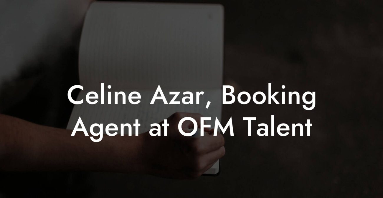 Celine Azar, Booking Agent at OFM Talent