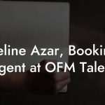 Celine Azar, Booking Agent at OFM Talent