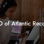 CEO of Atlantic Records