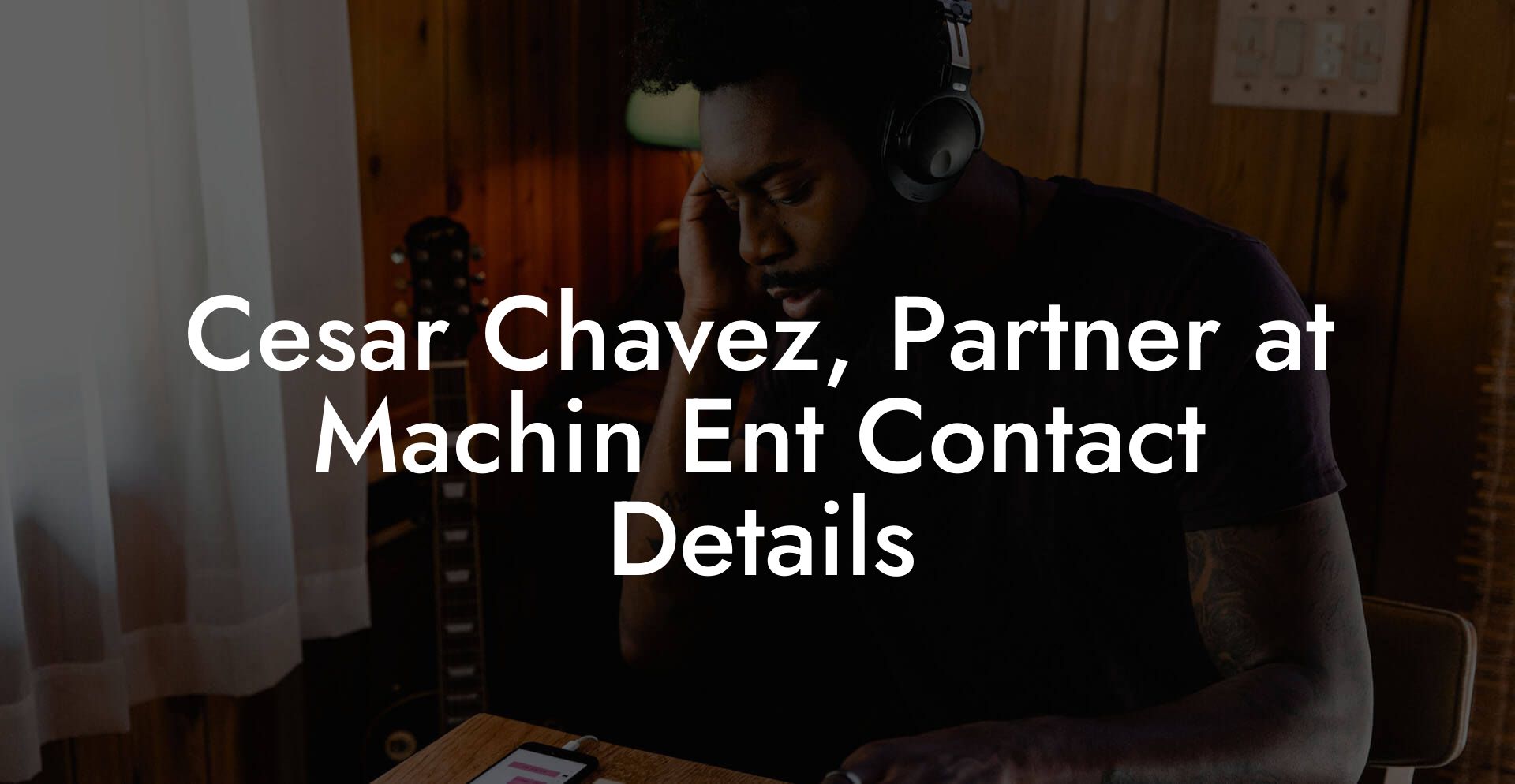 Cesar Chavez, Partner at Machin Ent Contact Details