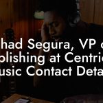 Chad Segura, VP of Publishing at Centricity Music Contact Details