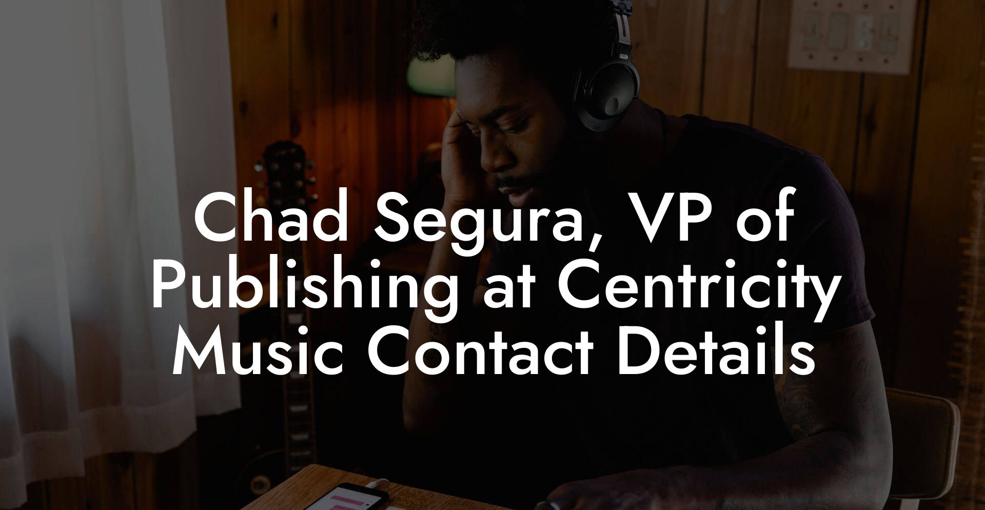 Chad Segura, VP of Publishing at Centricity Music Contact Details