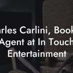 Charles Carlini, Booking Agent at In Touch Entertainment