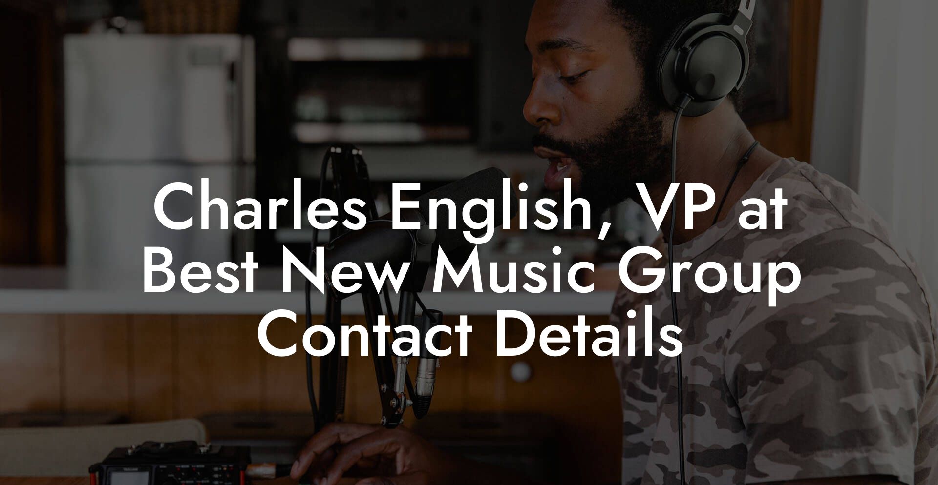 Charles English, VP at Best New Music Group Contact Details