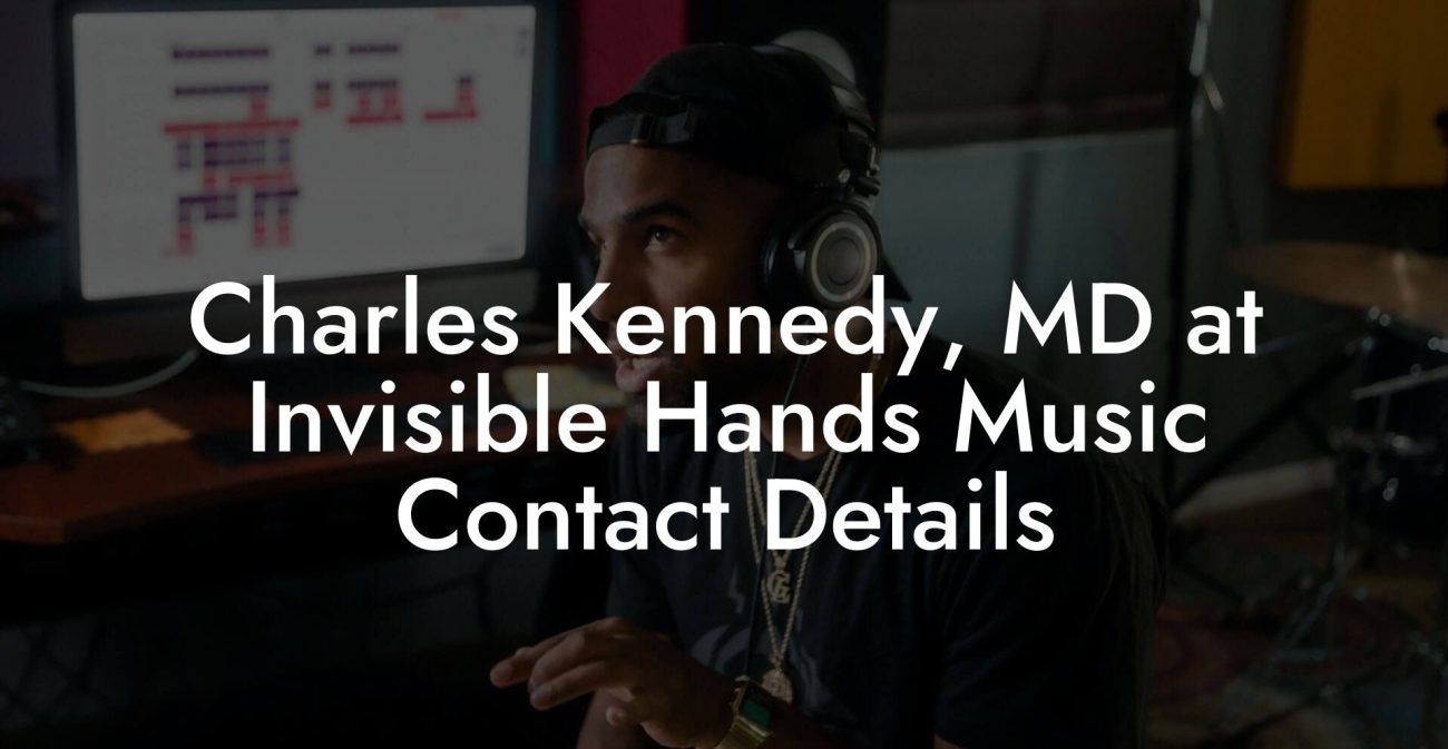 Charles Kennedy, MD at Invisible Hands Music Contact Details