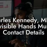 Charles Kennedy, MD at Invisible Hands Music Contact Details