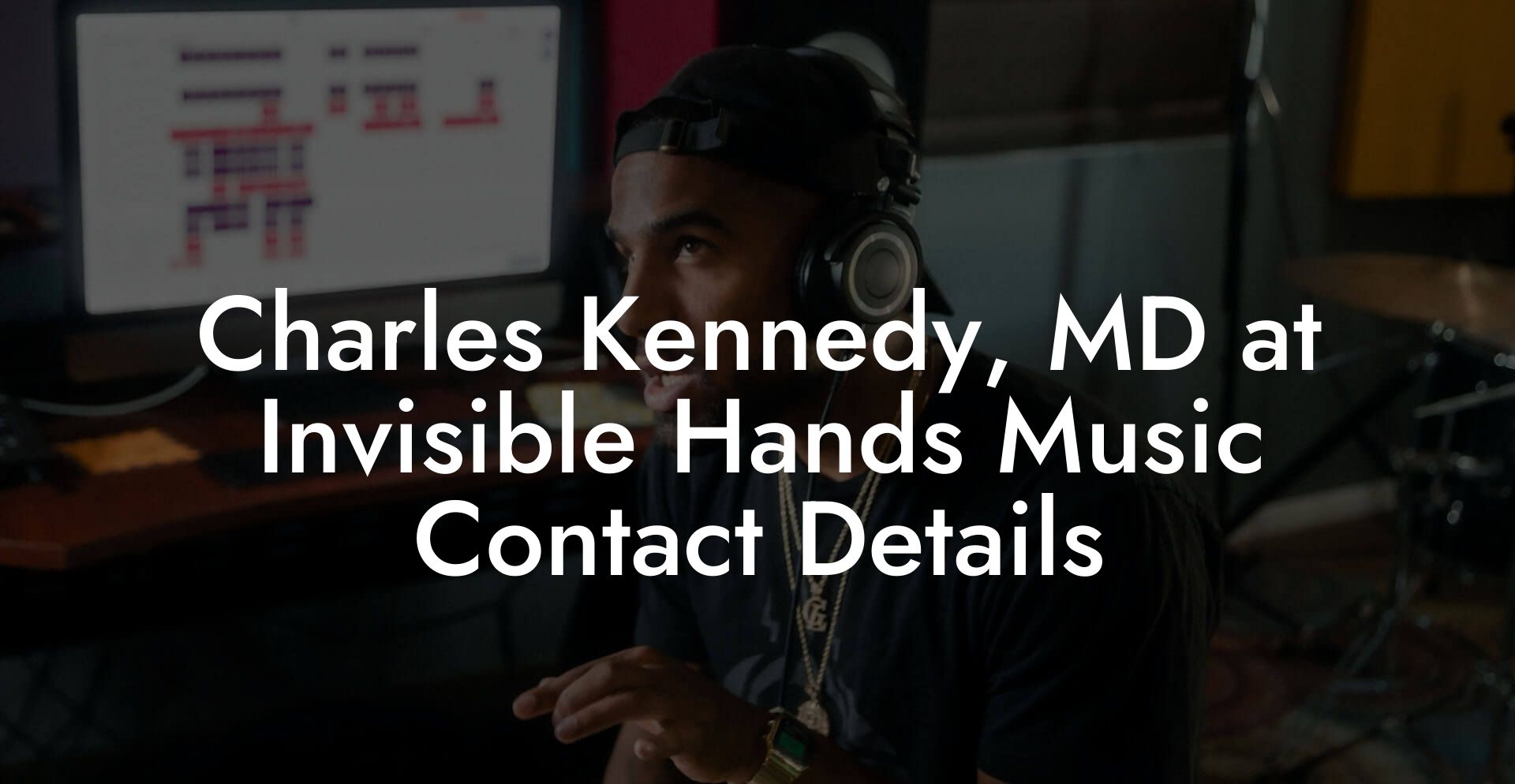 Charles Kennedy, MD at Invisible Hands Music Contact Details