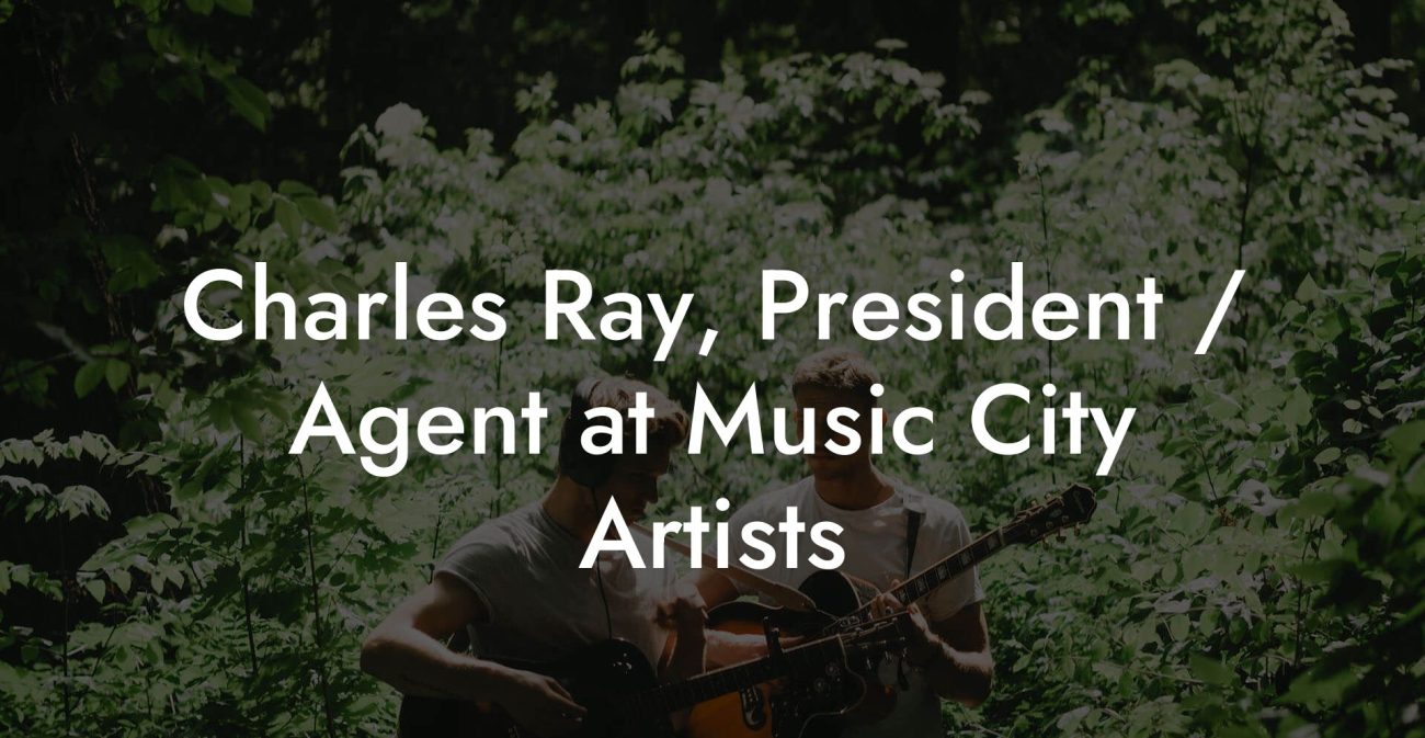 Charles Ray, President / Agent at Music City Artists