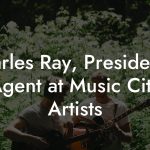 Charles Ray, President / Agent at Music City Artists