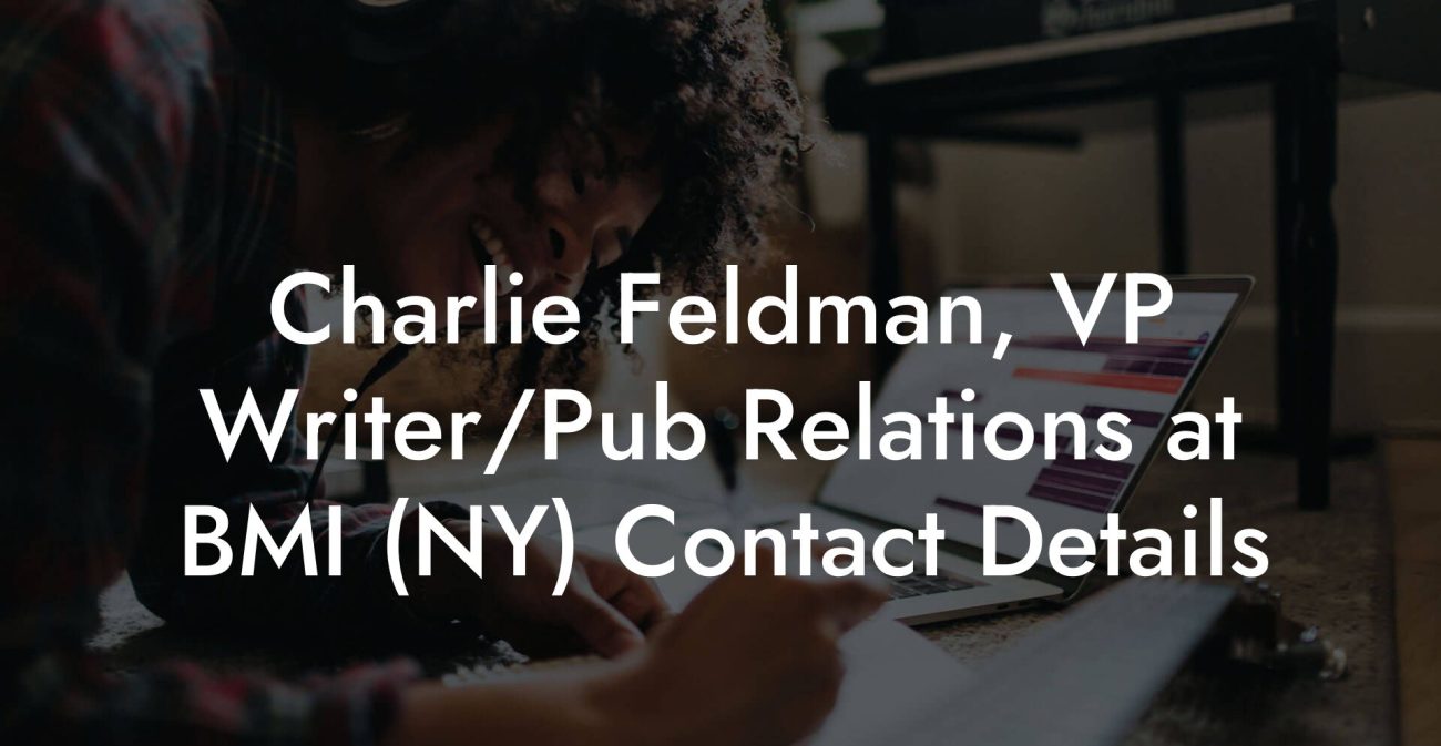 Charlie Feldman, VP Writer/Pub Relations at BMI (NY) Contact Details