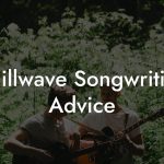 Chillwave Songwriting Advice