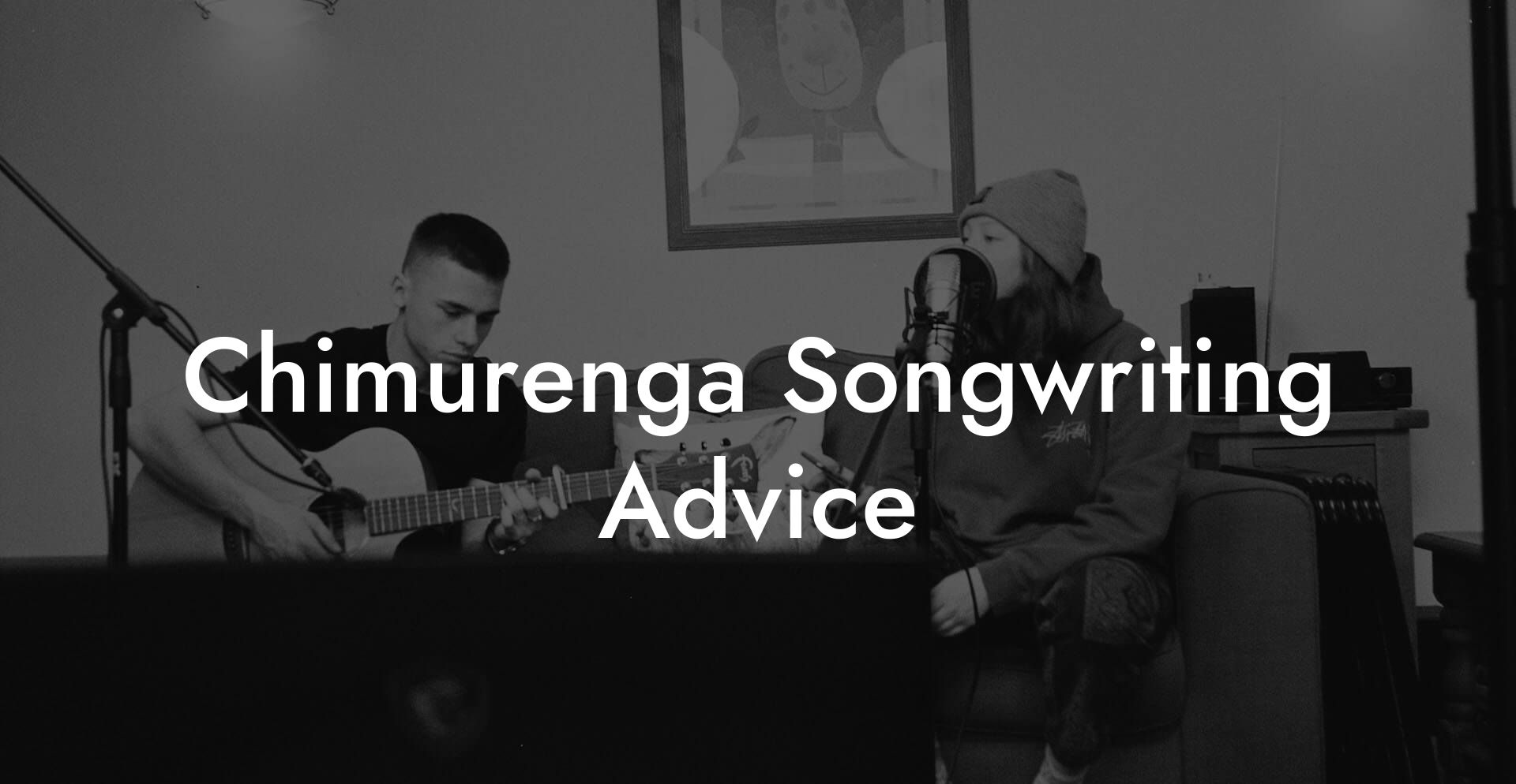 Chimurenga Songwriting Advice