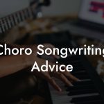 Choro Songwriting Advice