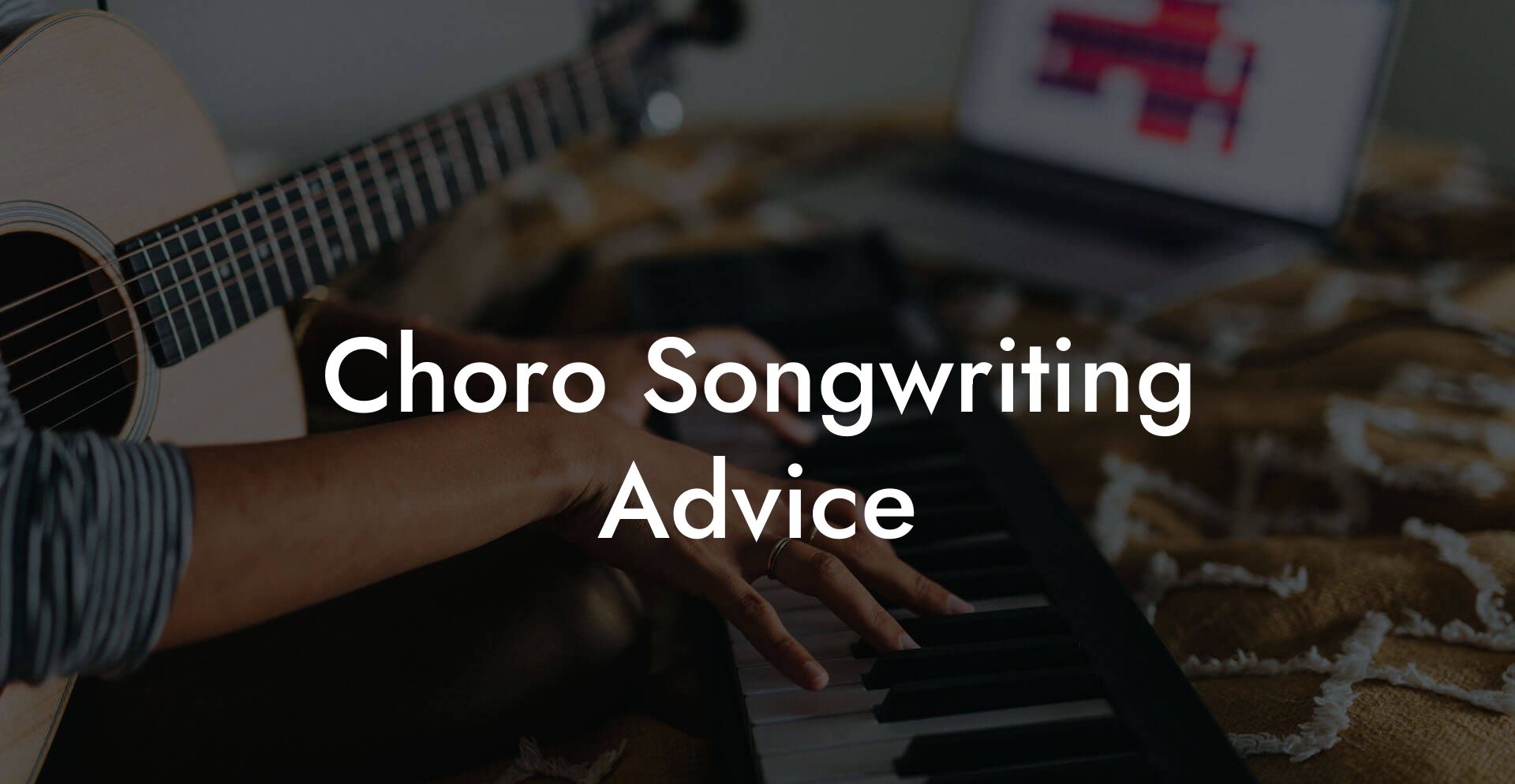 Choro Songwriting Advice