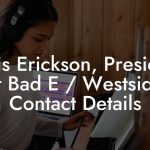 Chris Erickson, President at Bad E / Westside Contact Details