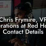 Chris Frymire, VP Operations at Red House Contact Details