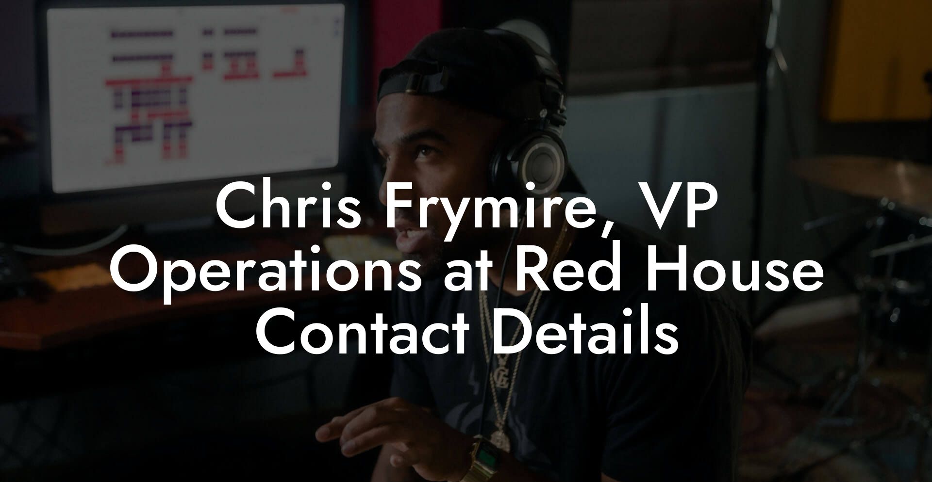 Chris Frymire, VP Operations at Red House Contact Details