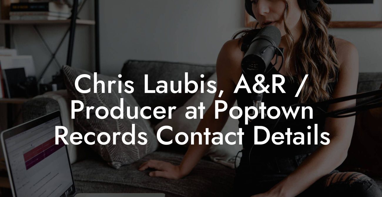 Chris Laubis, A&R / Producer at Poptown Records Contact Details