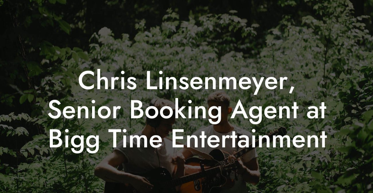 Chris Linsenmeyer, Senior Booking Agent at Bigg Time Entertainment