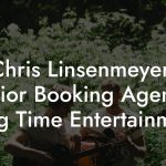 Chris Linsenmeyer, Senior Booking Agent at Bigg Time Entertainment