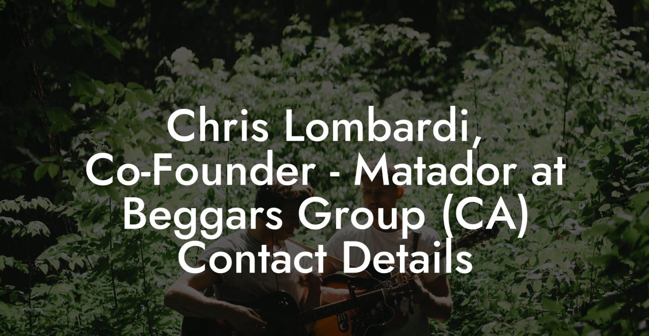 Chris Lombardi, Co-Founder - Matador at Beggars Group (CA) Contact Details