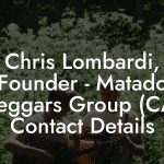 Chris Lombardi, Co-Founder - Matador at Beggars Group (CA) Contact Details