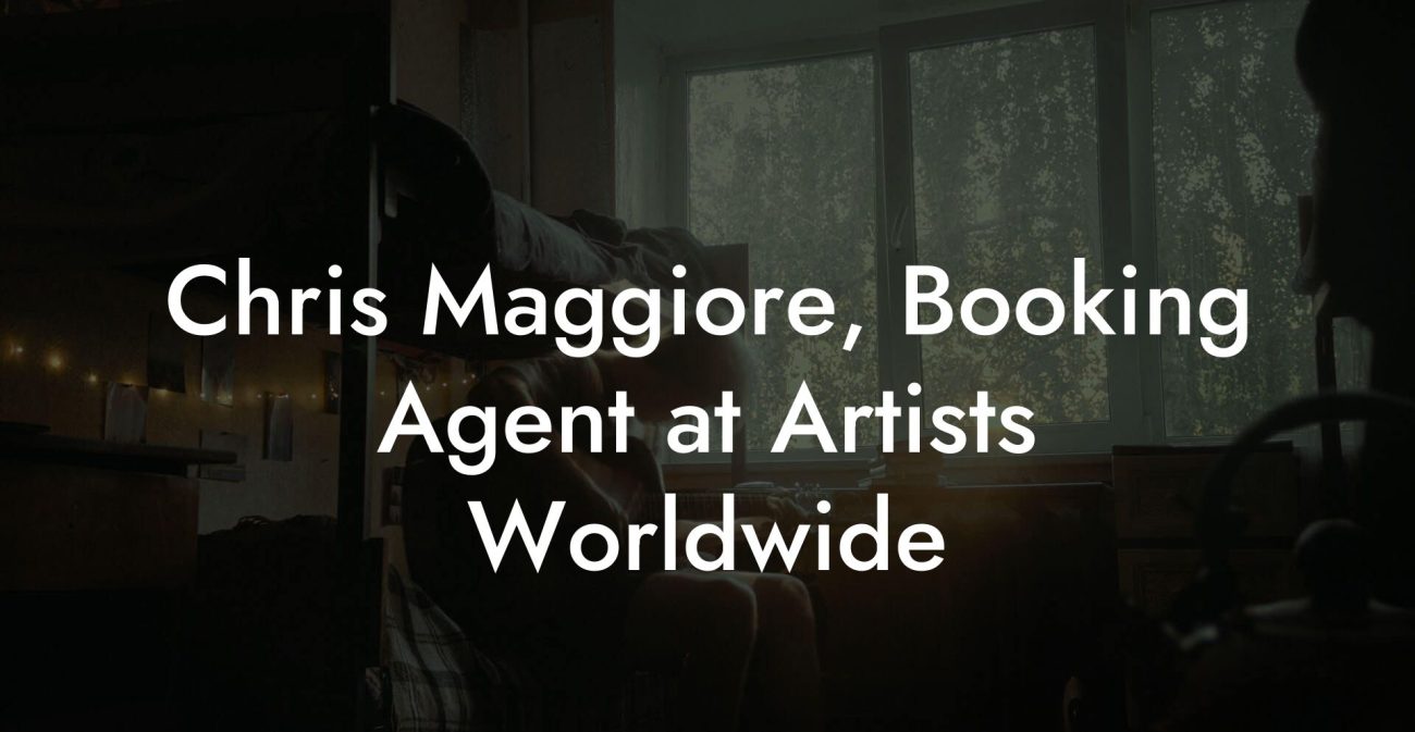 Chris Maggiore, Booking Agent at Artists Worldwide