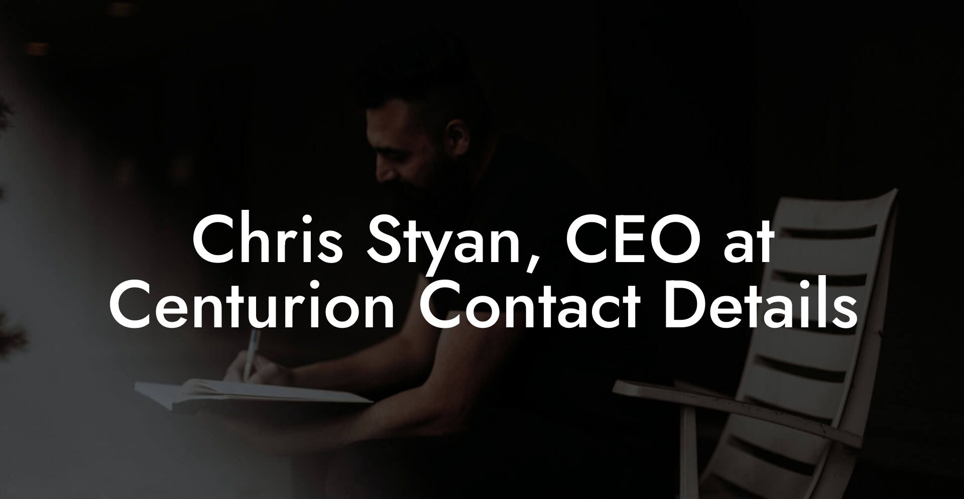 Chris Styan, CEO at Centurion Contact Details