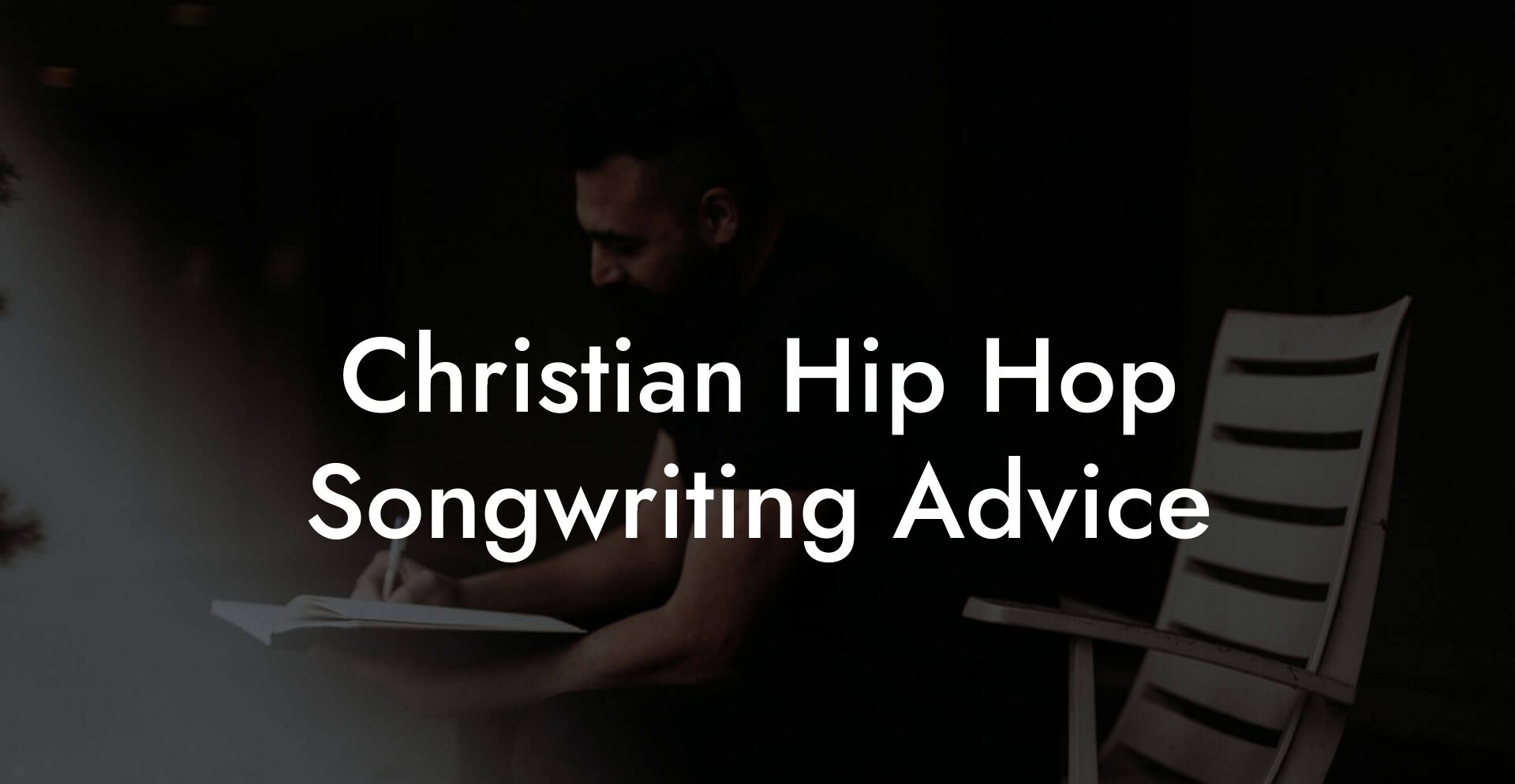 Christian Hip Hop Songwriting Advice