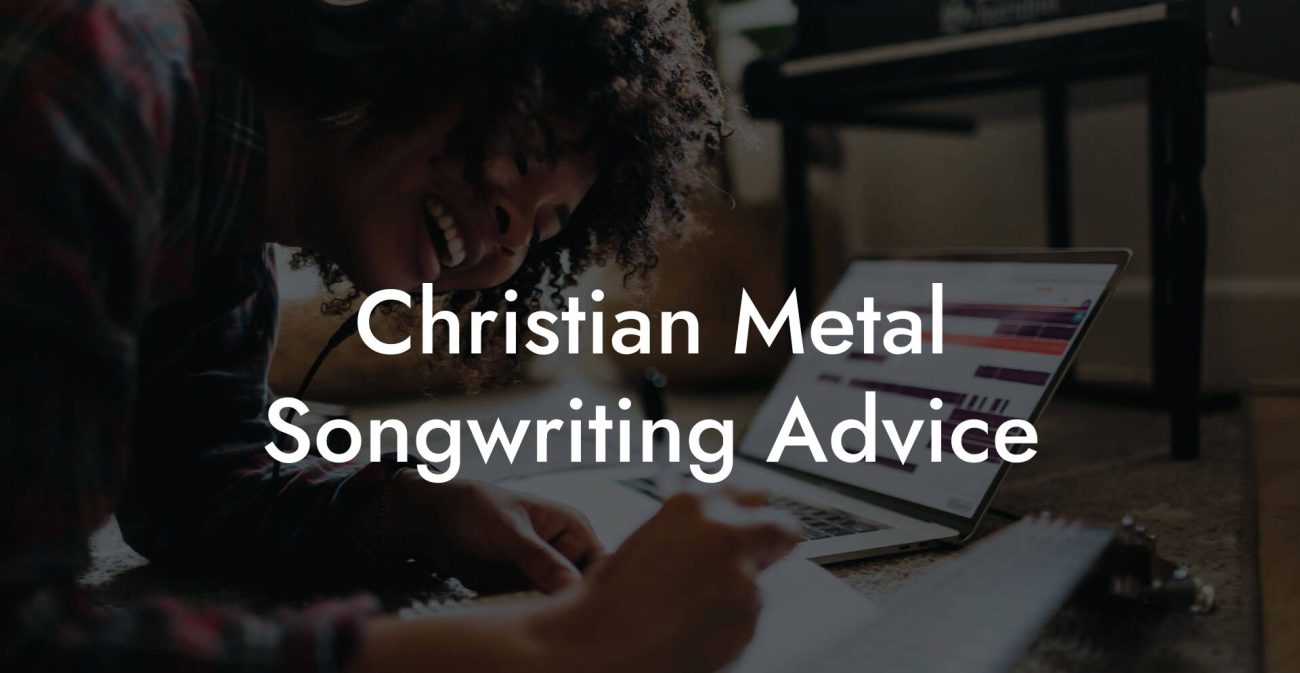 Christian Metal Songwriting Advice