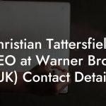 Christian Tattersfield, CEO at Warner Bros. (UK) Contact Details