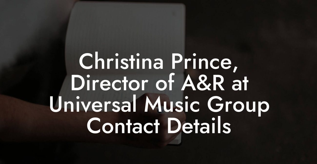 Christina Prince, Director of A&R at Universal Music Group Contact Details