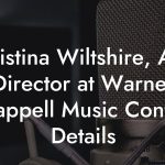 Christina Wiltshire, A&R Director at Warner Chappell Music Contact Details