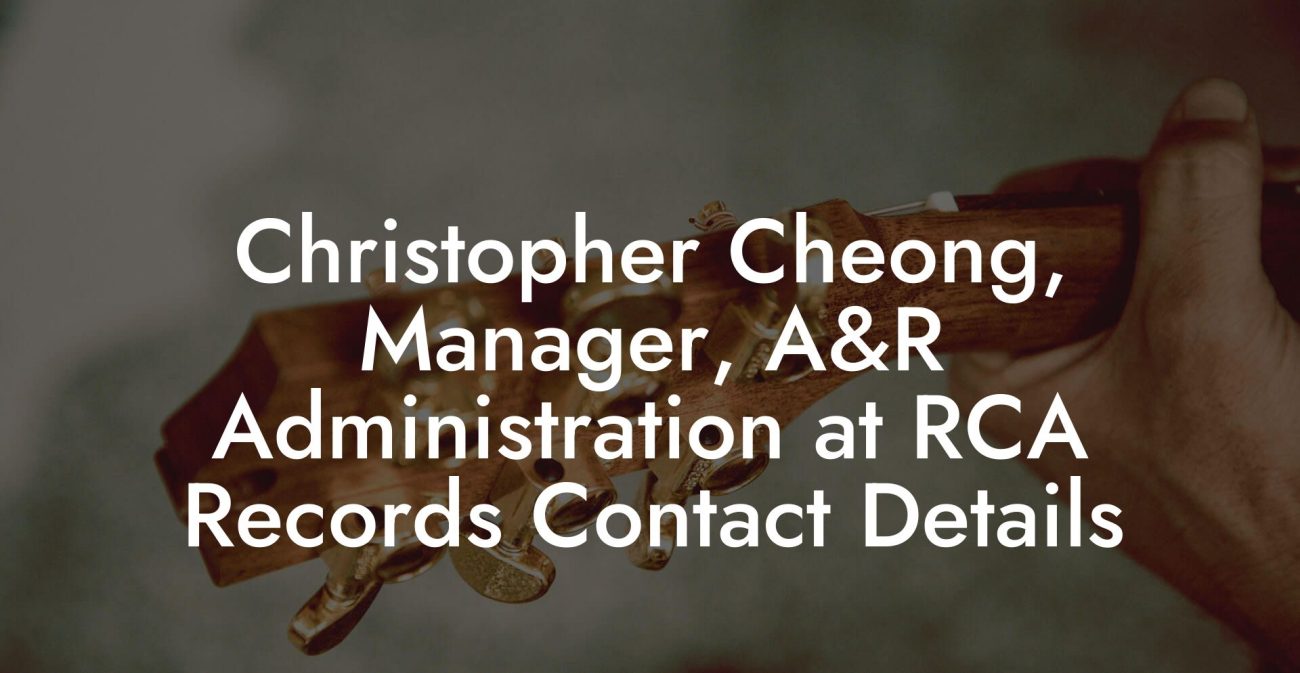 Christopher Cheong, Manager, A&R Administration at RCA Records Contact Details