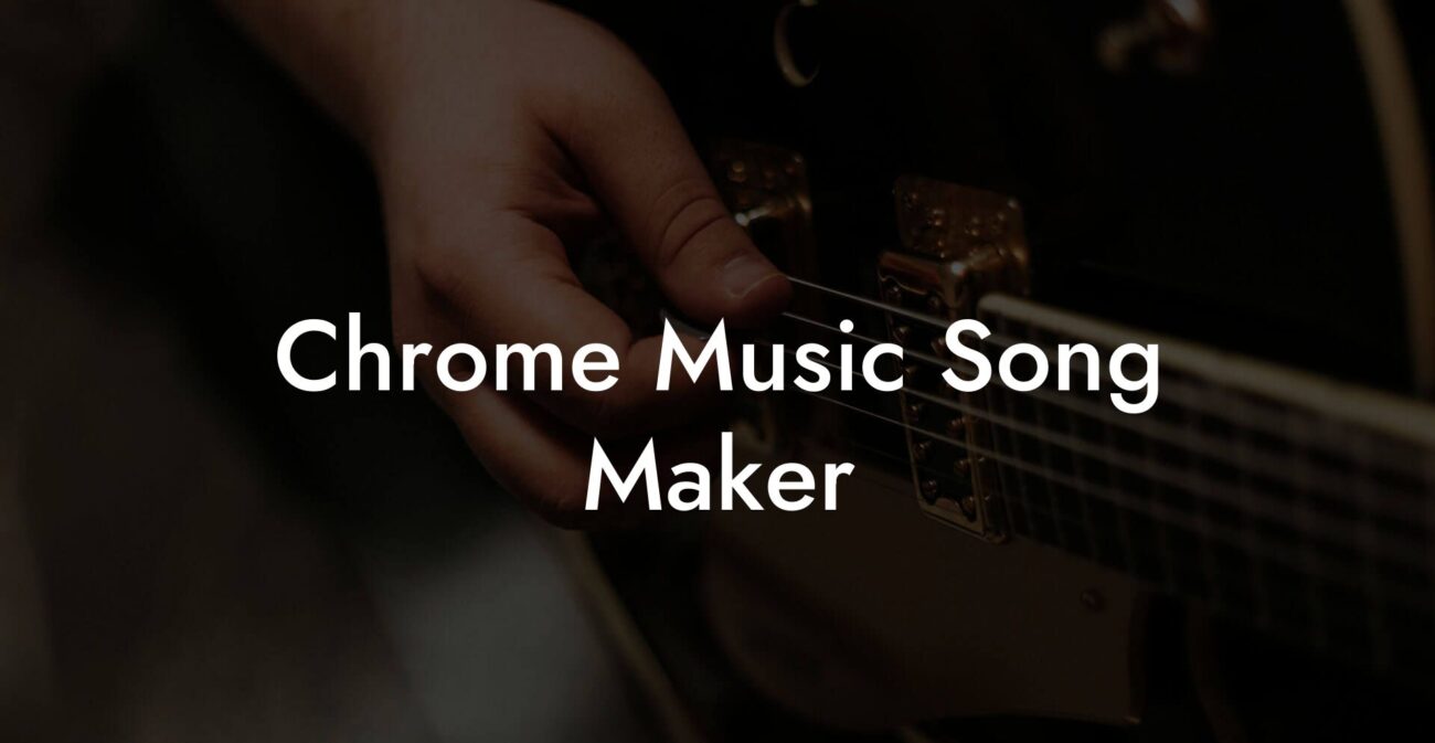 chrome music song maker lyric assistant