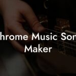 chrome music song maker lyric assistant