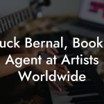 Chuck Bernal, Booking Agent at Artists Worldwide