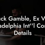 Chuck Gamble, Ex VP at Philadelphia Int''l Contact Details