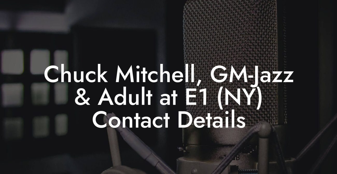 Chuck Mitchell, GM-Jazz & Adult at E1 (NY) Contact Details