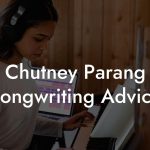 Chutney Parang Songwriting Advice