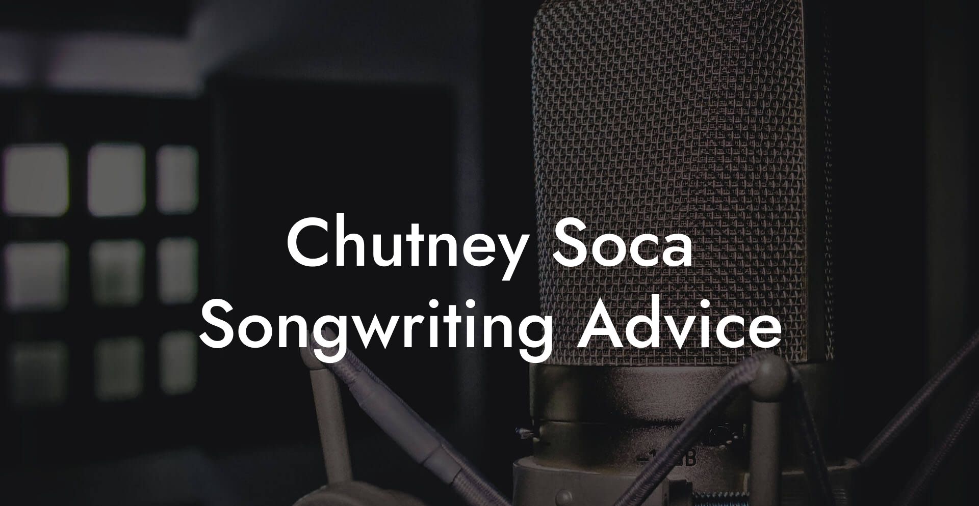 Chutney Soca Songwriting Advice