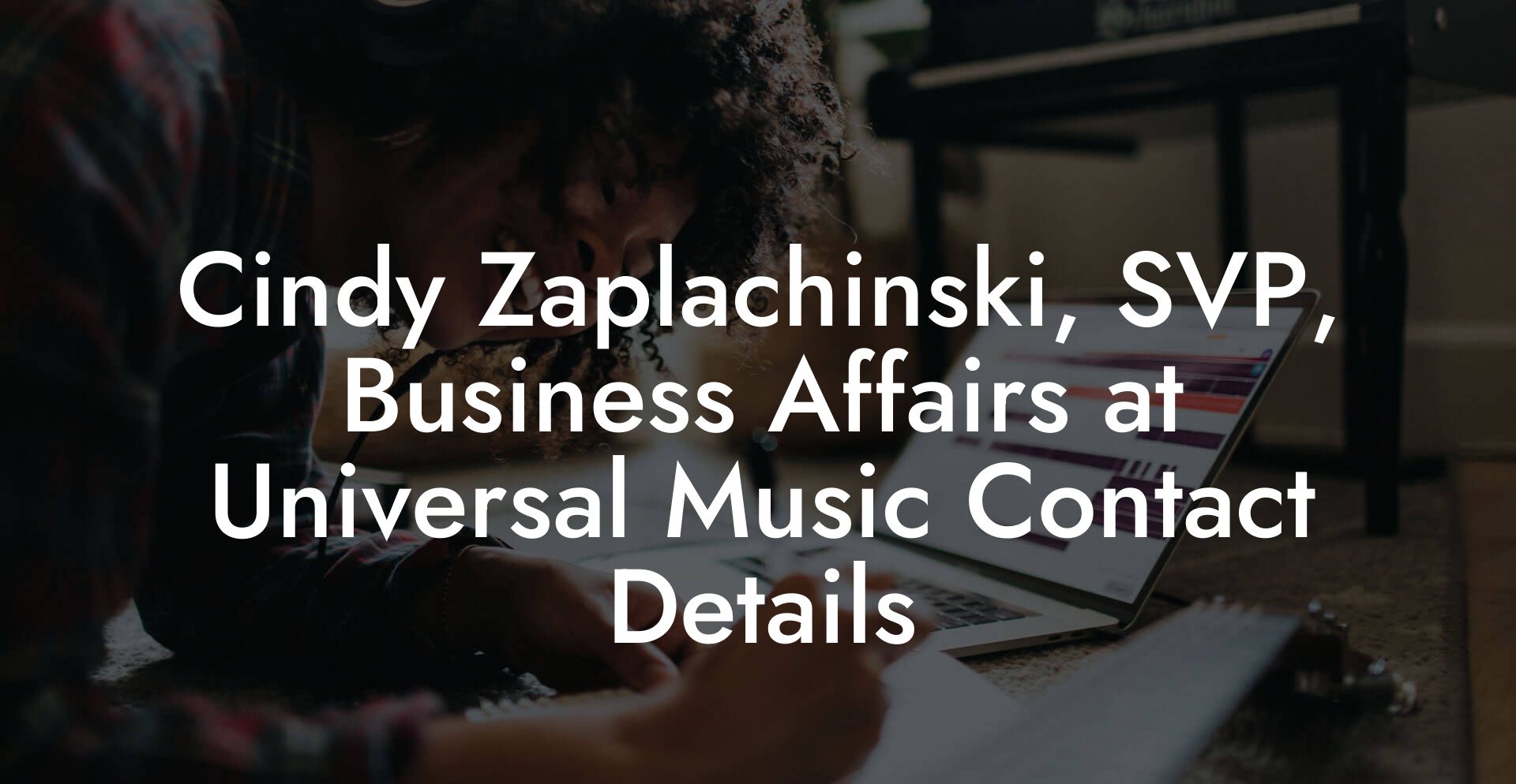 Cindy Zaplachinski, SVP, Business Affairs at Universal Music Contact Details