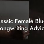 Classic Female Blues Songwriting Advice