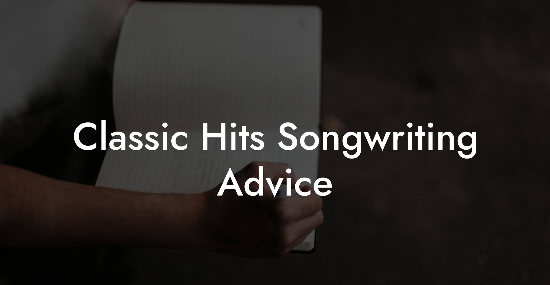 Classic Hits Songwriting Advice