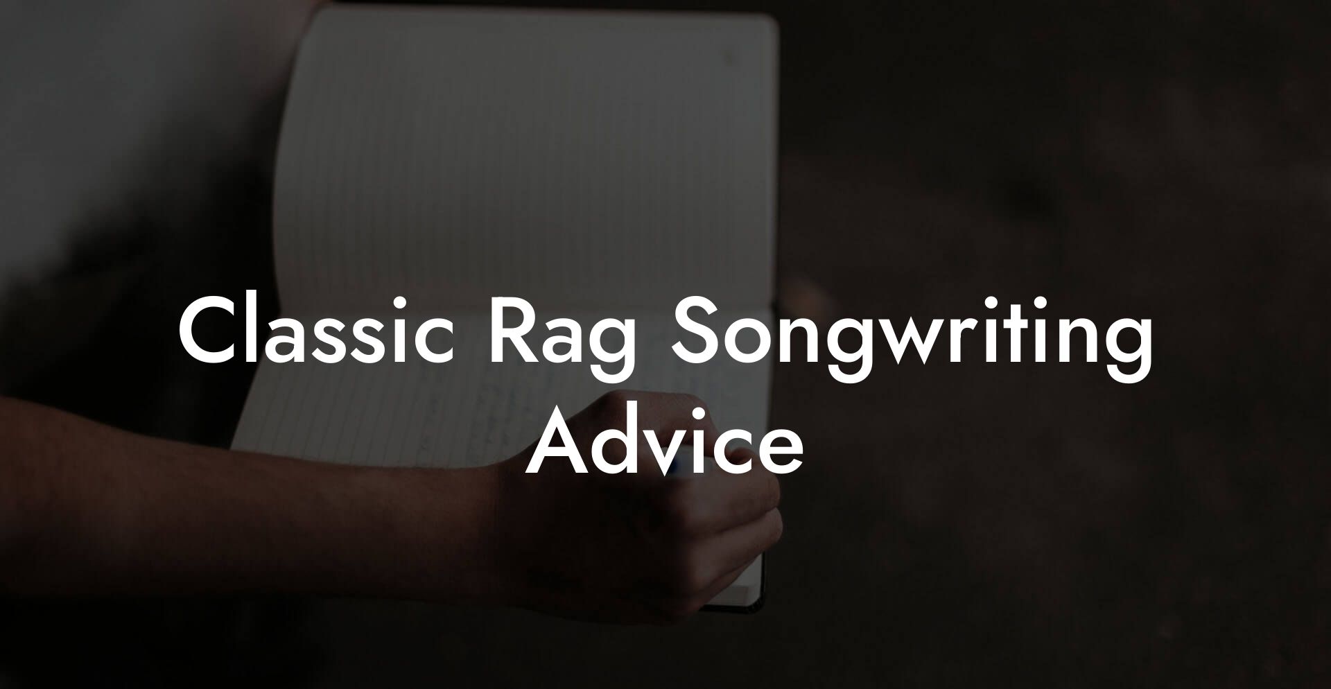 Classic Rag Songwriting Advice