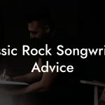 Classic Rock Songwriting Advice