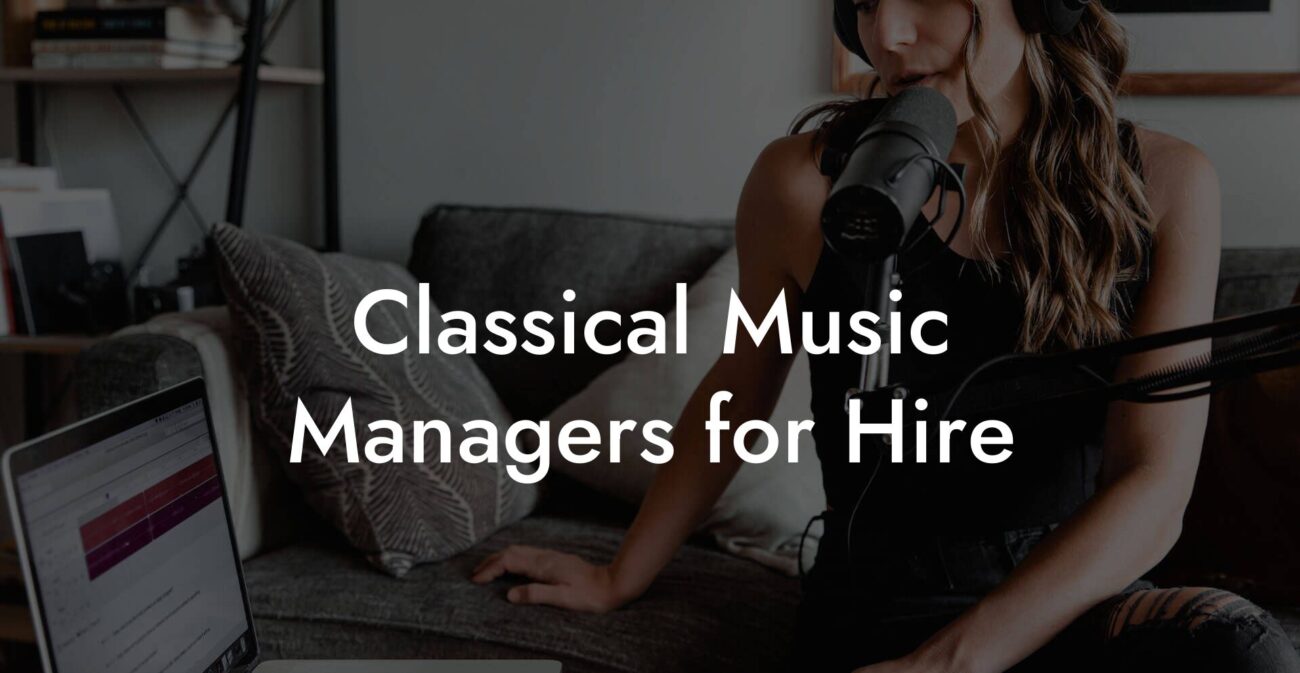 Classical Music Managers for Hire