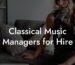 Classical Music Managers for Hire